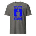 Dark Gray t-shirt with blue graphic and text 'Stay safe at night, sleep with a nurse' on a white background
