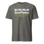 Gray t-shirt with white Billion Dollar Entrepreneur text on a white background