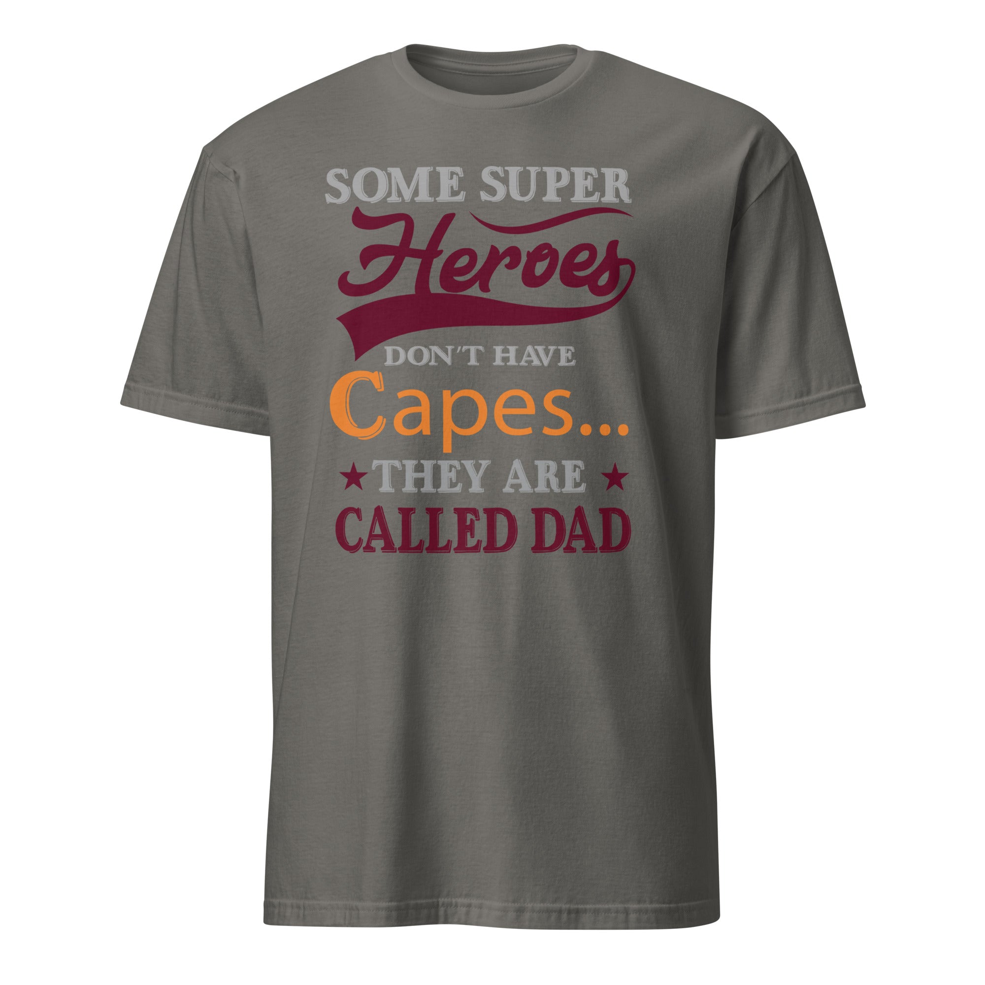 Charcoal T-shirt with design reading “Some super heroes don’t have capes… they’re called Dad”