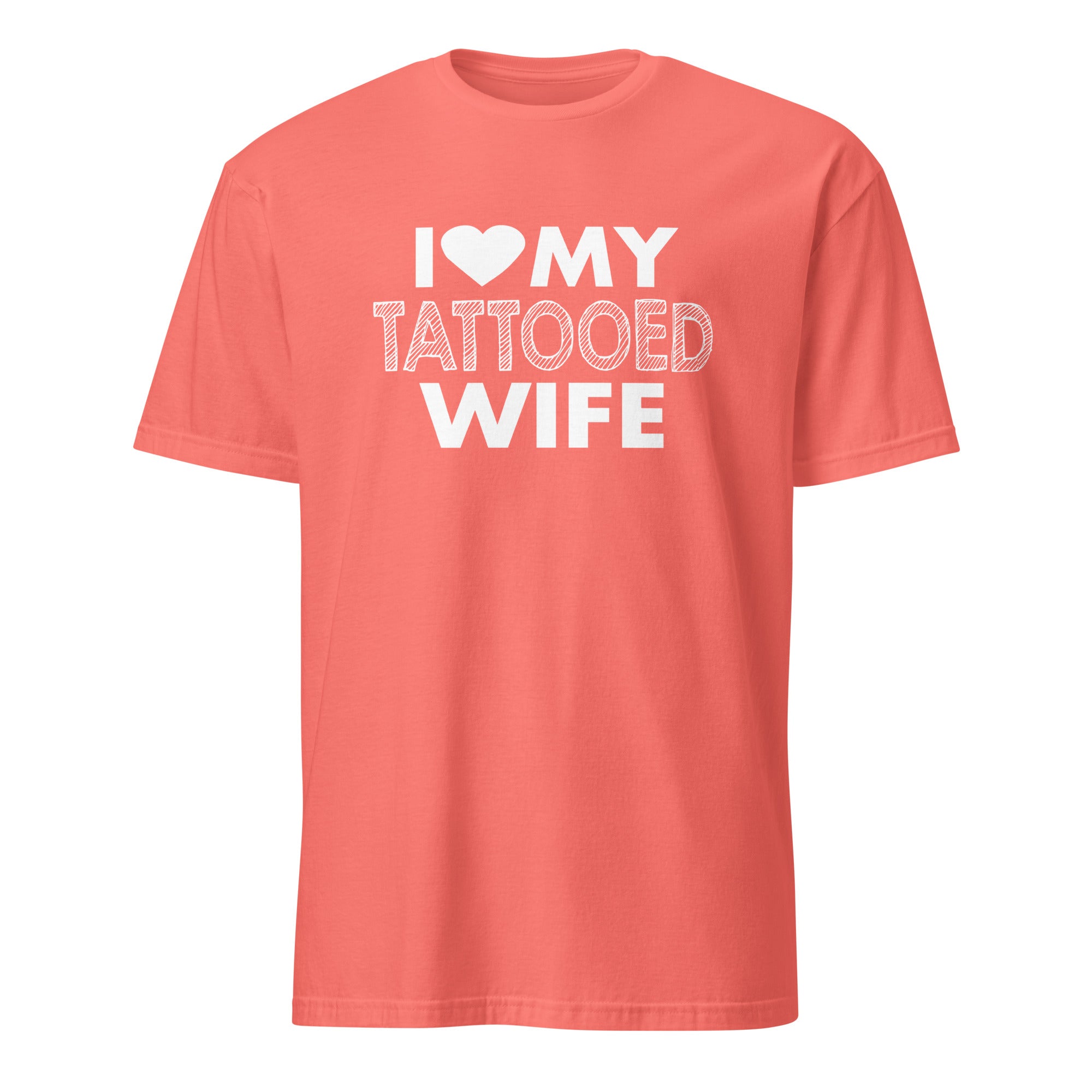 Coral t-shirt with 'I ❤️ MY TATTOOED WIFE' text on a white background