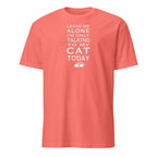 Coral t-shirt with white text 'Leave me alone I'm only talking to my cat today' on a white background