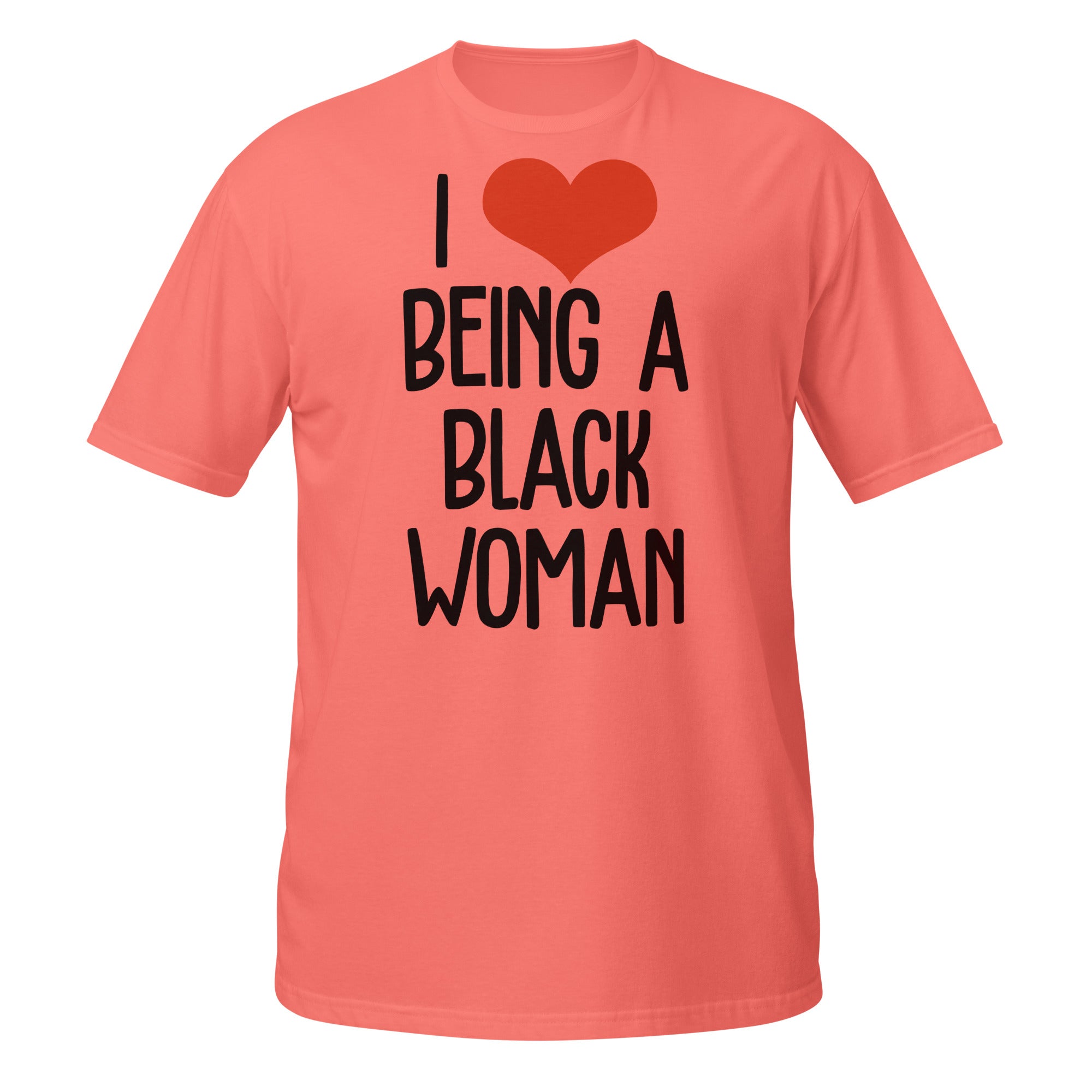 Coral t-shirt with 'I ❤️ BEING A BLACK WOMAN' text on a white background