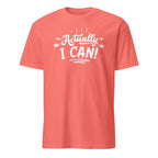 Coral t-shirt with 'Actually I Can!' text on a white background