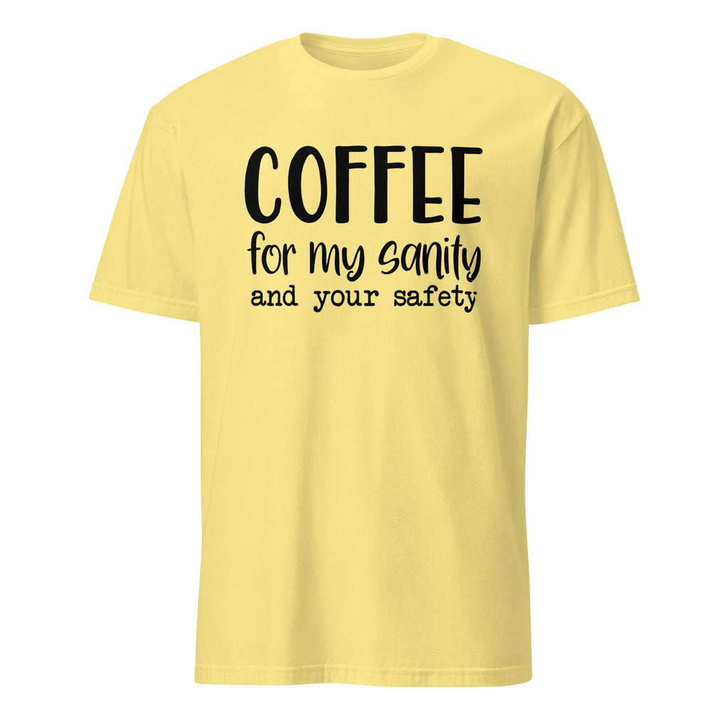 Daisy t-shirt with black text 'COFFEE for my sanity and your safety' on a white background