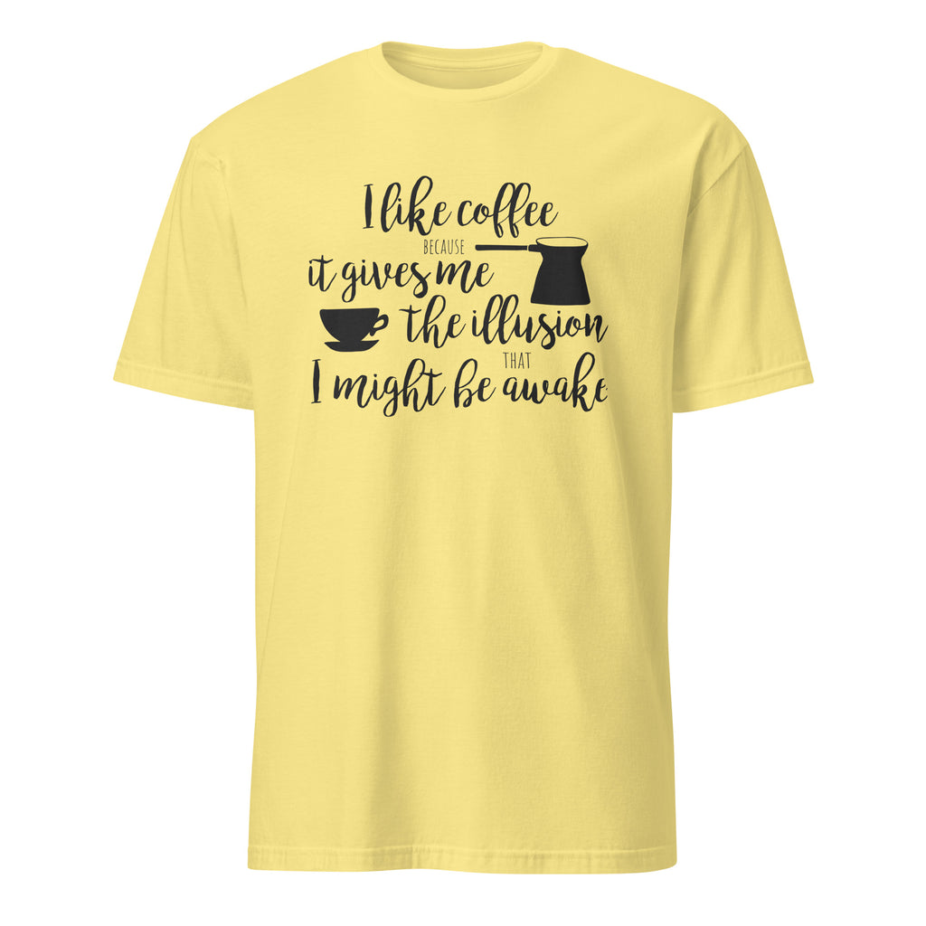 Yellow t-shirt with "I Like Coffee Because It Gives Me The Illusion I Might Be Awake" text design on a white background