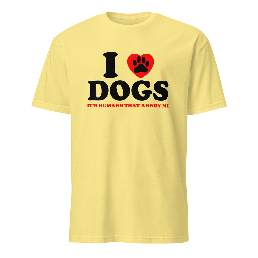 Yellow t-shirt with 'I ❤️ DOGS IT'S HUMANS THAT ANNOY ME' text and graphic on a white background