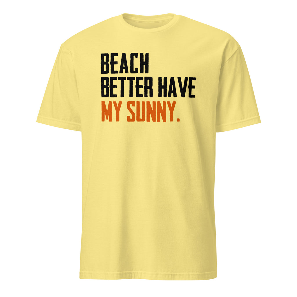 Yellow t-shirt with black and red Beach Better Have My Sunny text on a white background