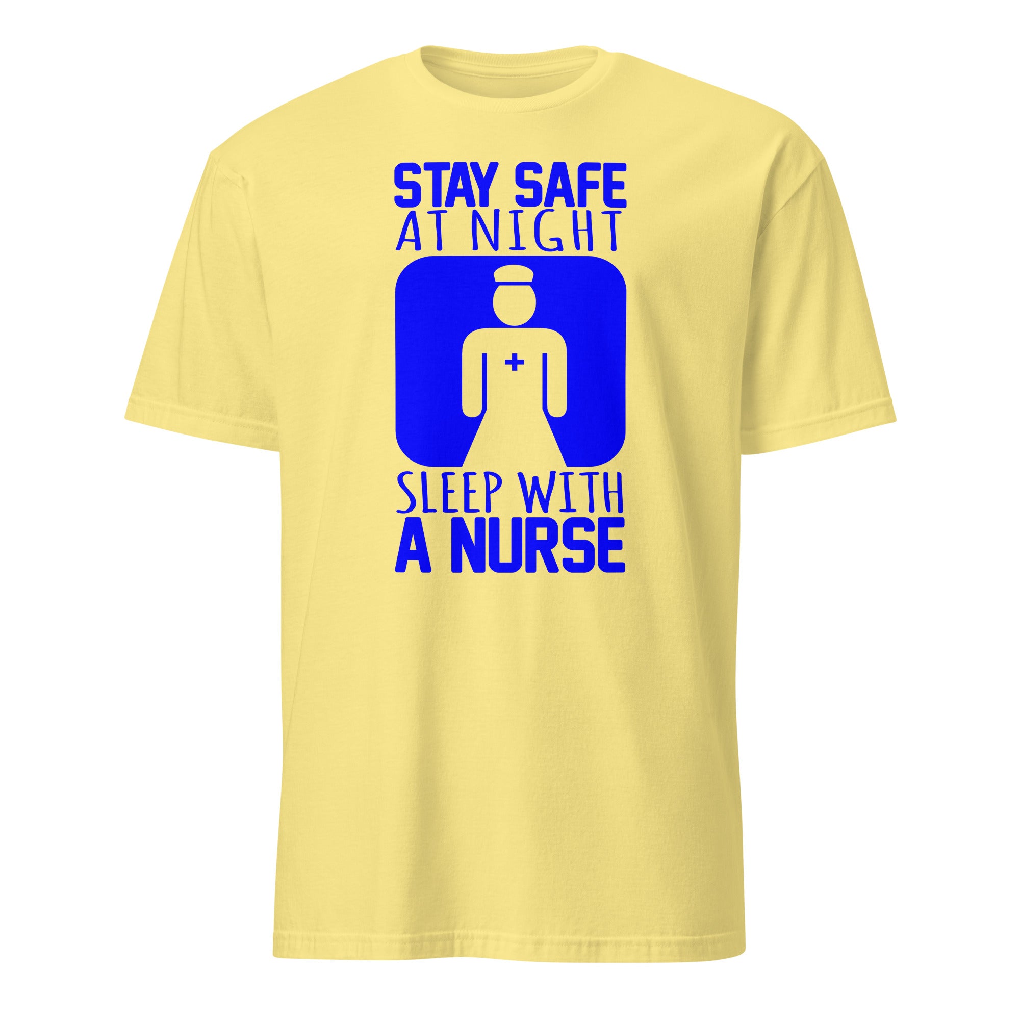 Yellow t-shirt with blue graphic and text 'Stay safe at night, sleep with a nurse' on a white background