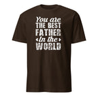Brown t-shirts with white text design reading “You Are The Best Father In the World”