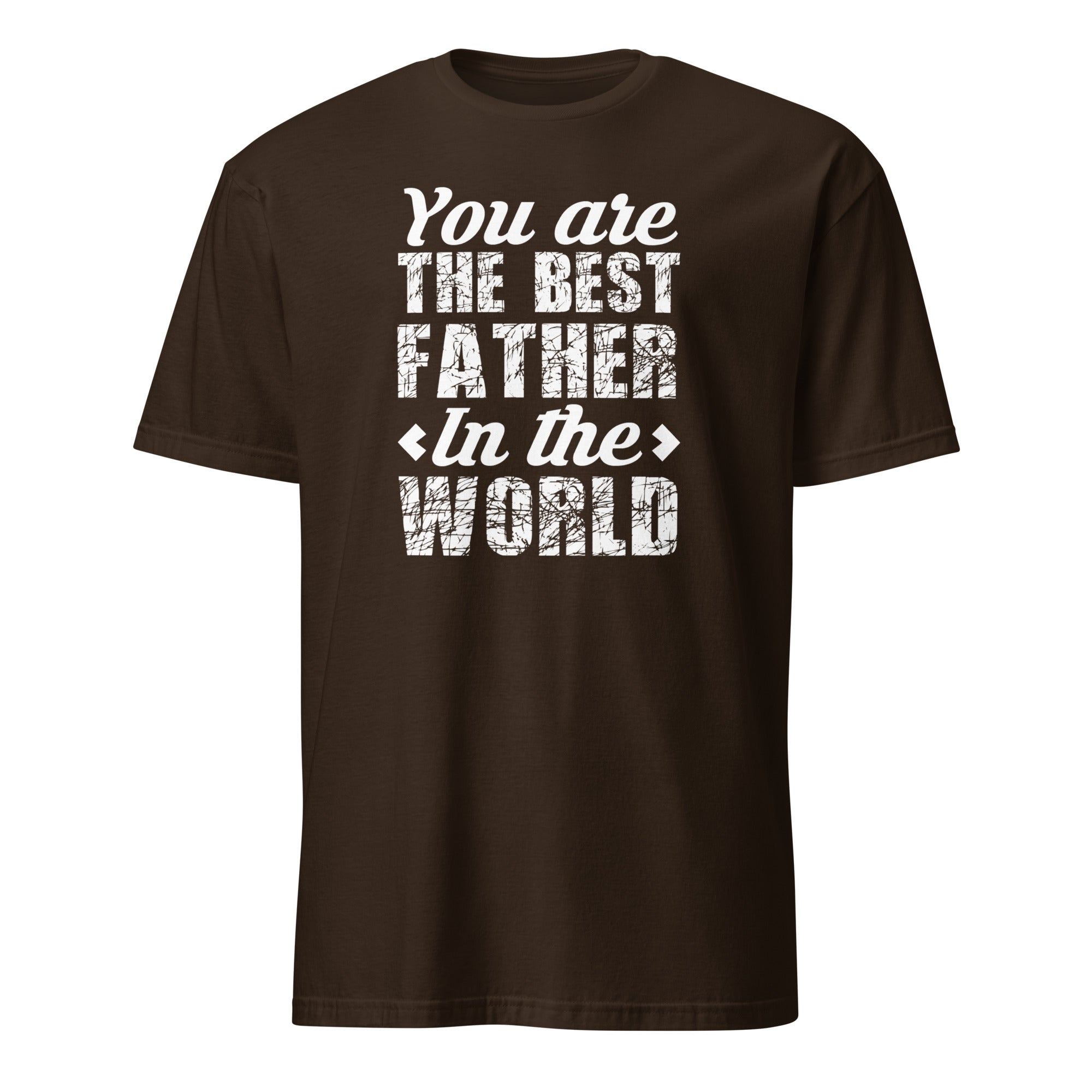 Brown t-shirts with white text design reading “You Are The Best Father In the World”
