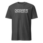 Charcoal t-shirt with 'CHICKEN POT PIE THREE OF MY FAVORITE THINGS' text on a white background