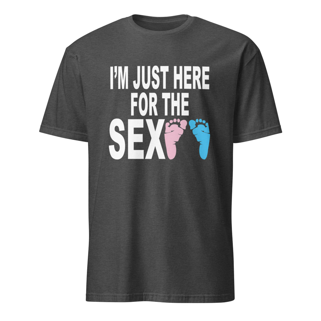 Dark Grey unisex t-shirt with bold black text reading "I'm Just Here for the Sex" displayed flat-lay, styled for a gender reveal party theme with pink and blue accents in the background