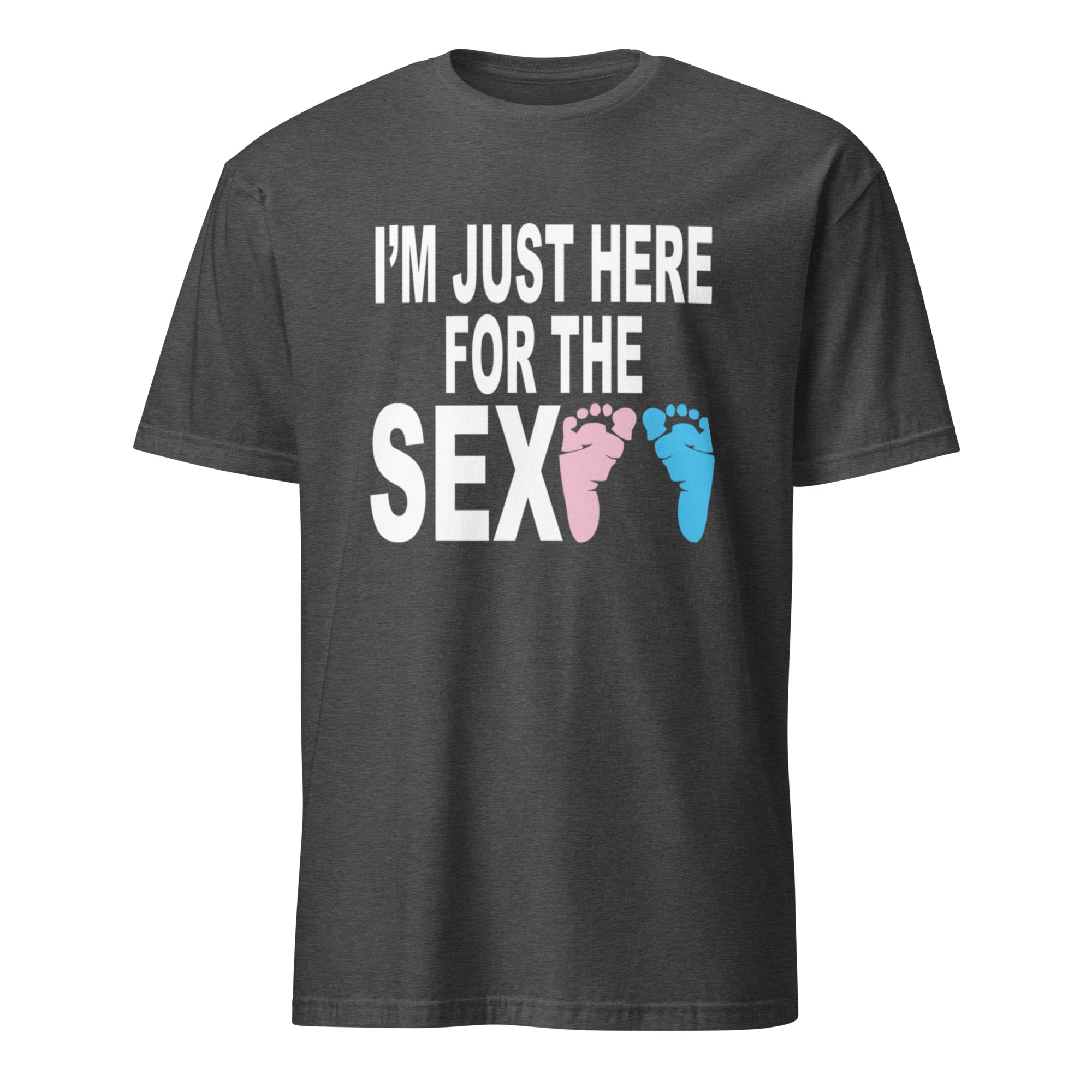 Dark Grey unisex t-shirt with bold black text reading "I'm Just Here for the Sex" displayed flat-lay, styled for a gender reveal party theme with pink and blue accents in the background