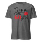 Graphite Heather t-shirt with humorous "Damn I Make 60 Look Good" text design on a white background