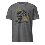 Graphite heather t-shirt with a humorous birthday message, "This King Makes 40 Look Awesome" design on a white background