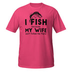 Pink t-shirt with fishing graphic and I Fish Because My Wife Won't Follow Me There text on a white background