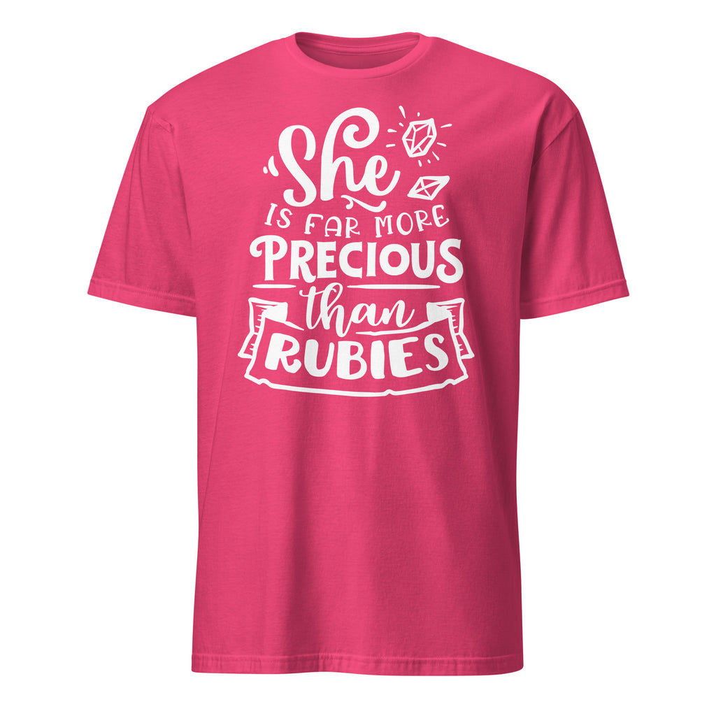 Pink t-shirt with white She Is Far More Precious Than Rubies text on a white background
