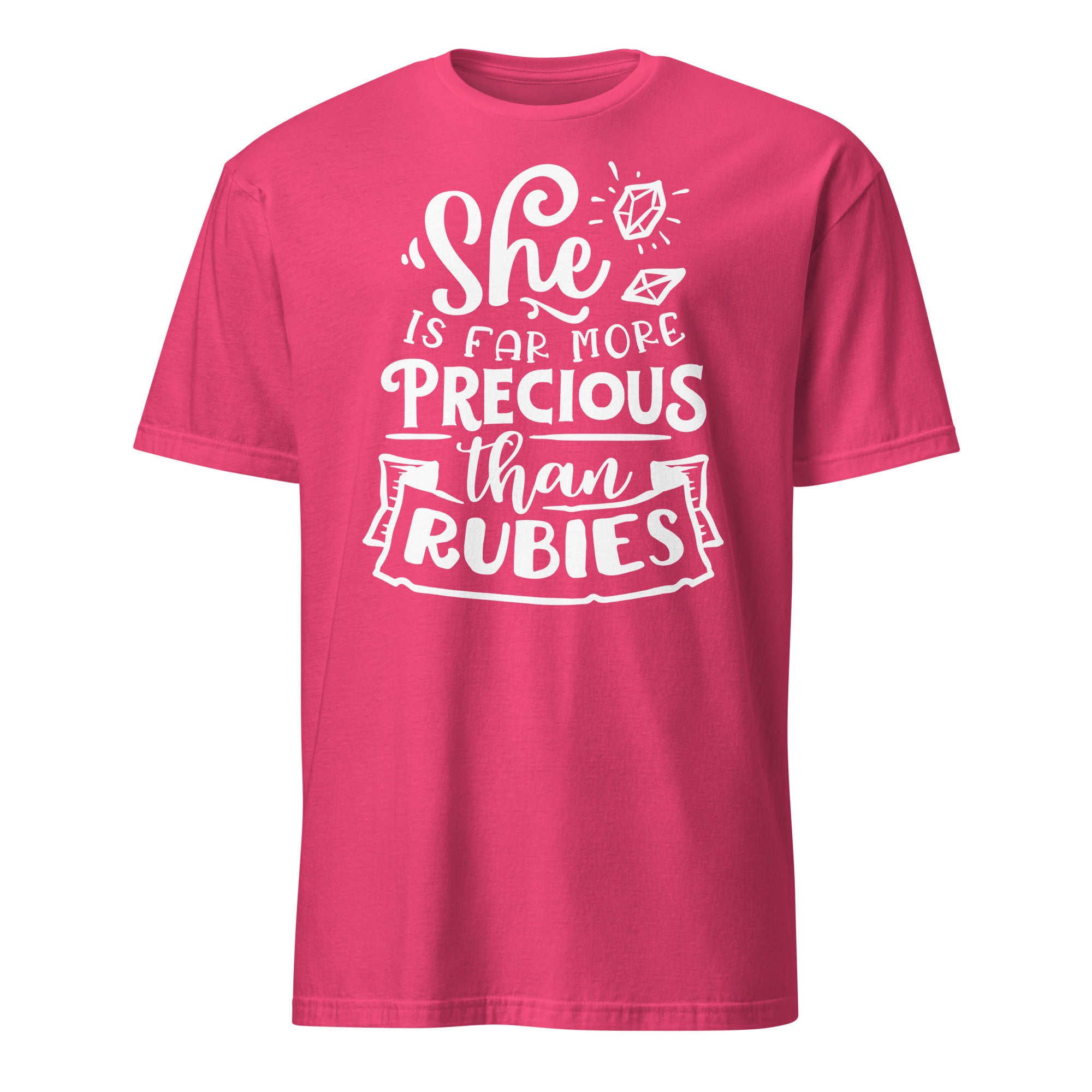 Pink t-shirt with white She Is Far More Precious Than Rubies text on a white background