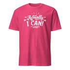 Pink t-shirt with 'Actually I Can!' text on a white background