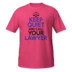 Pink t-shirt with text 'Keep Quiet and Call Your Lawyer' on a white background