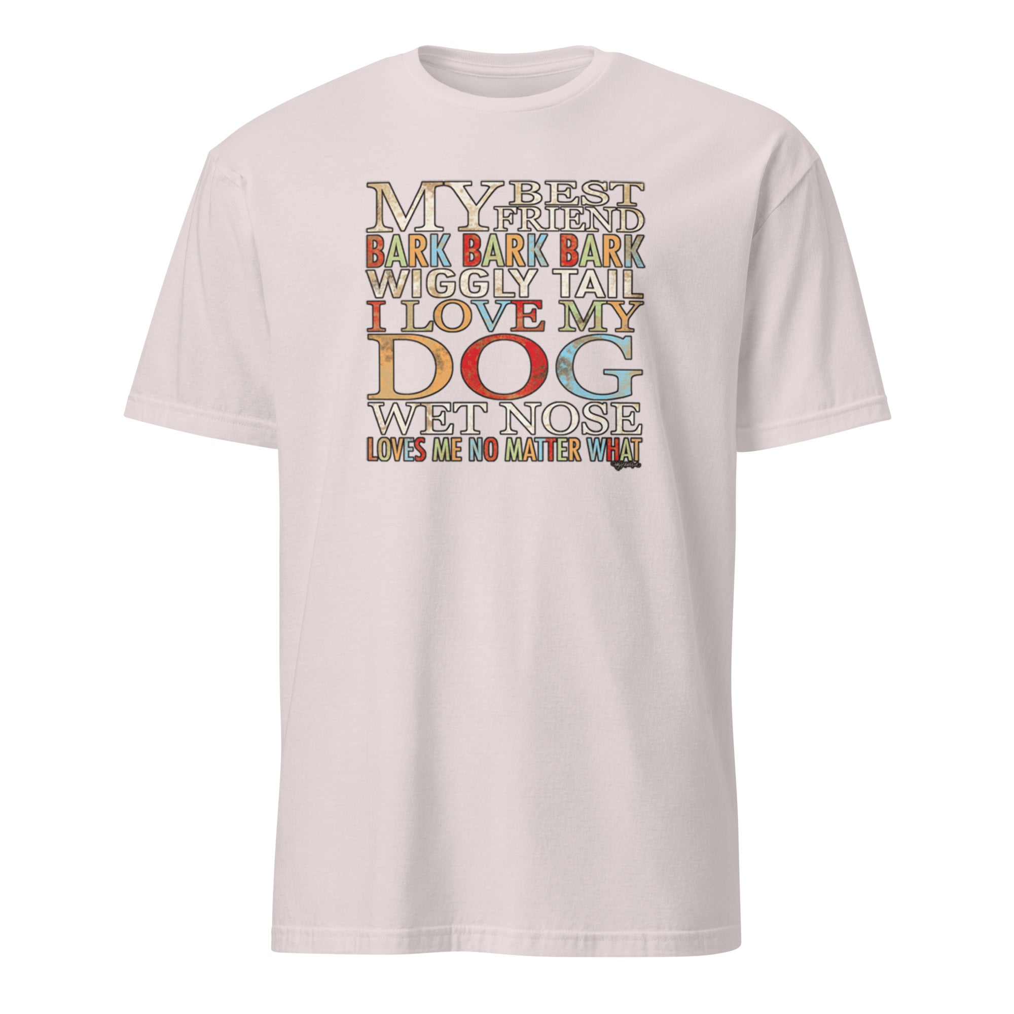 Natural t-shirt with colorful, 'My Best Friend I Love My Dog' text design on a white background