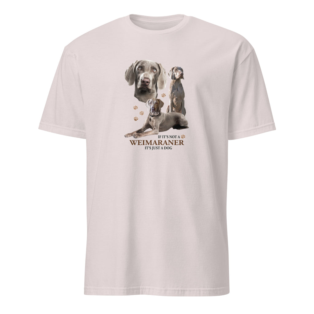 Light Grey t-shirt with Weimaraner dog illustration and If It's Not A Weimaraner It's Just A Dog T-shirt on a white background