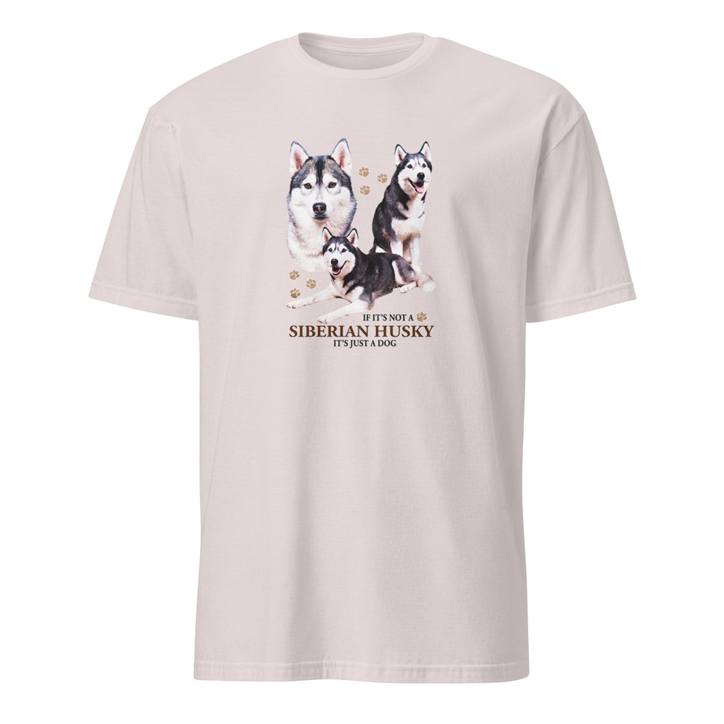 Light Grey t-shirt with Siberian Husky dog illustration and If It's Not A Siberian Husky It's Just A Dog T-shirt on a white background