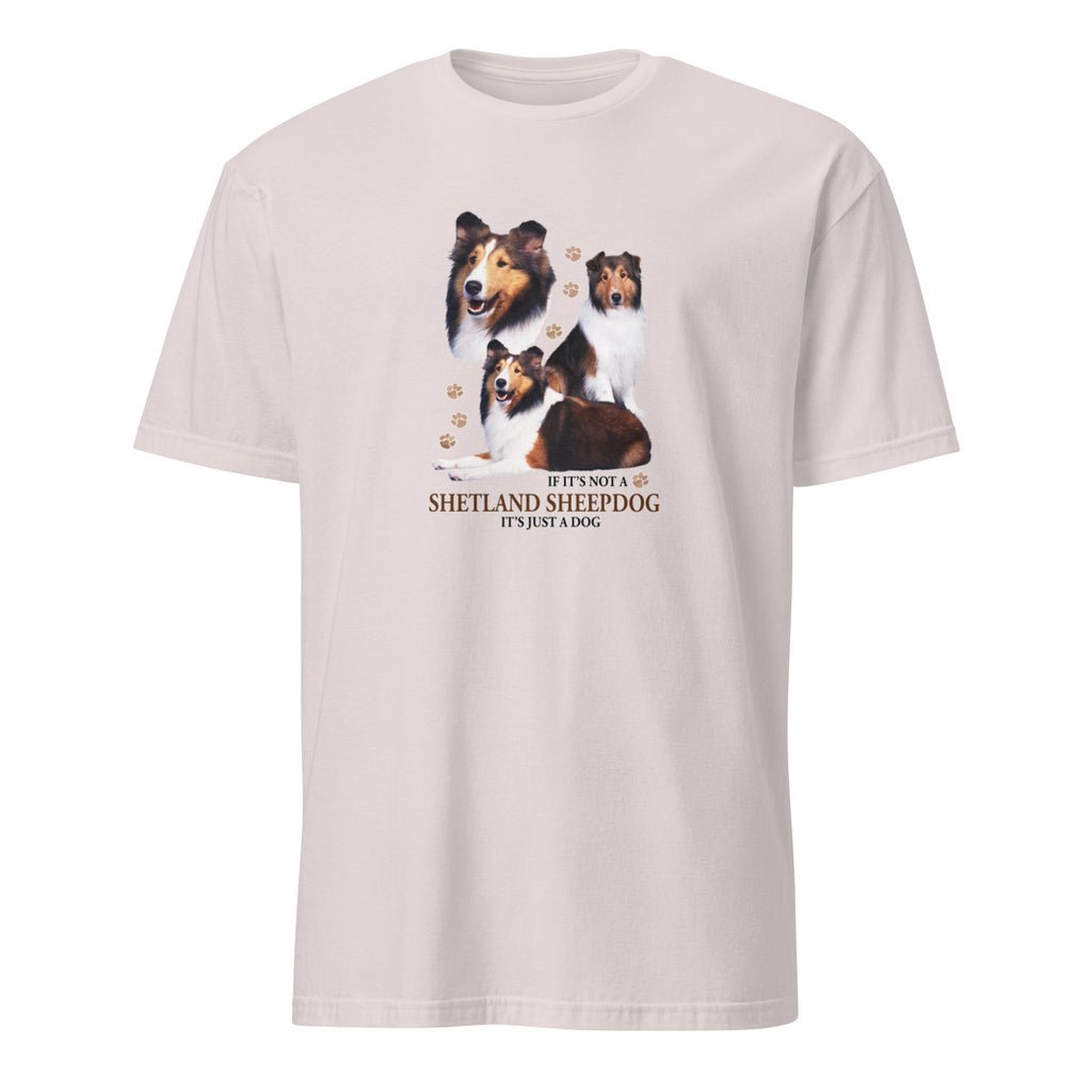Light Grey t-shirt with Shetland Sheepdog dog illustration and If It's Not A Shetland Sheepdog It's Just A Dog T-shirt on a white background