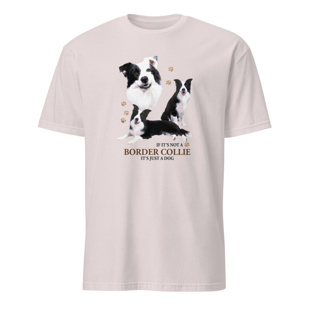 Light Grey t-shirt with Border Collie dog illustration and If It's Not A Border Collie It's Just A Dog T-shirt on a white background
