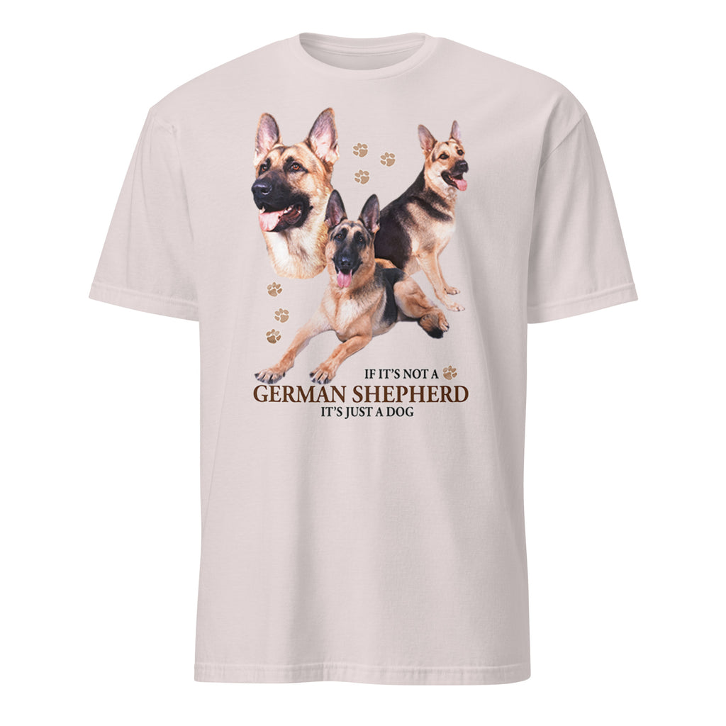Light Grey t-shirt with German Shepherd graphic and If It's Not A German Shepherd It's Just A Dog text on a white background