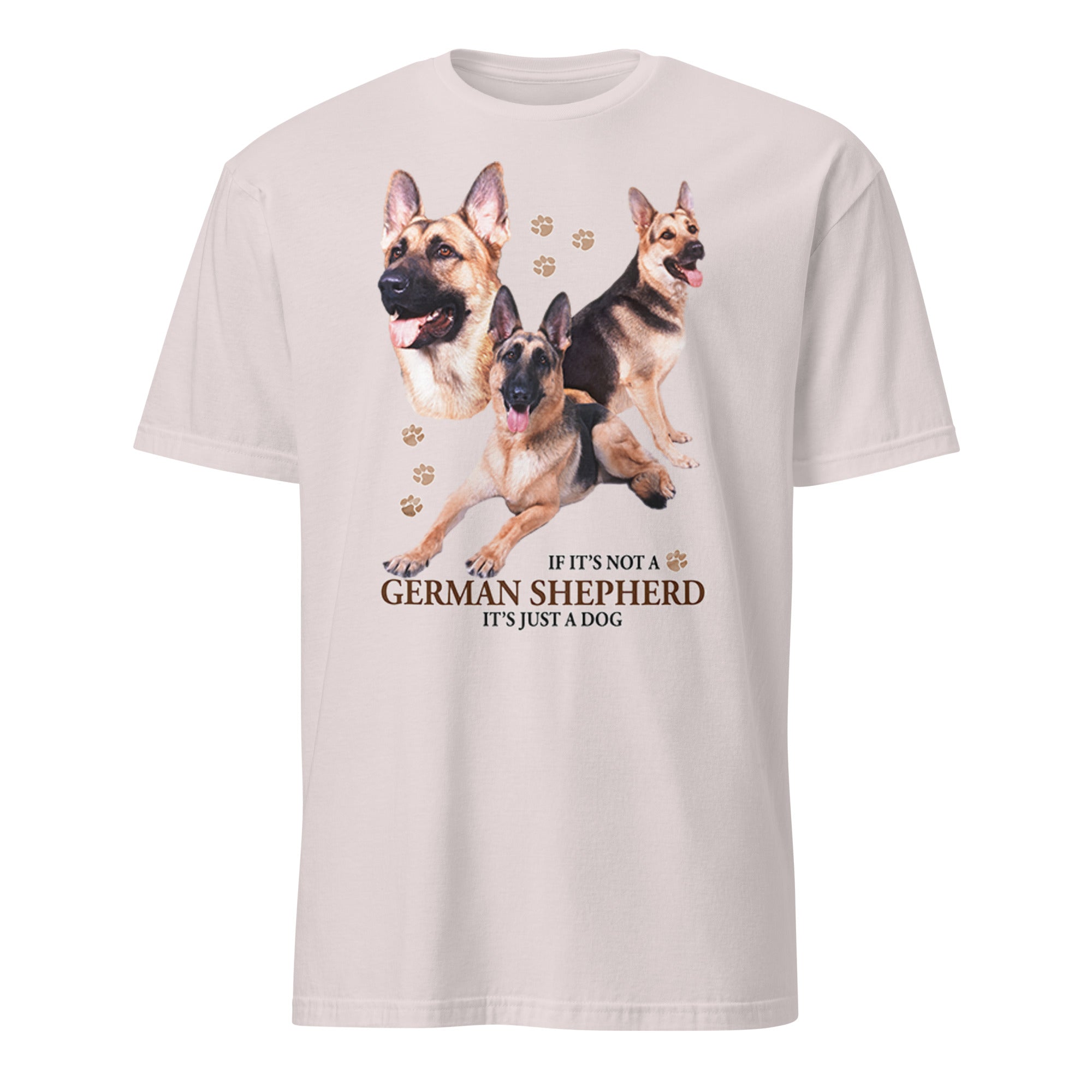 Light Grey t-shirt with German Shepherd graphic and If It's Not A German Shepherd It's Just A Dog text on a white background