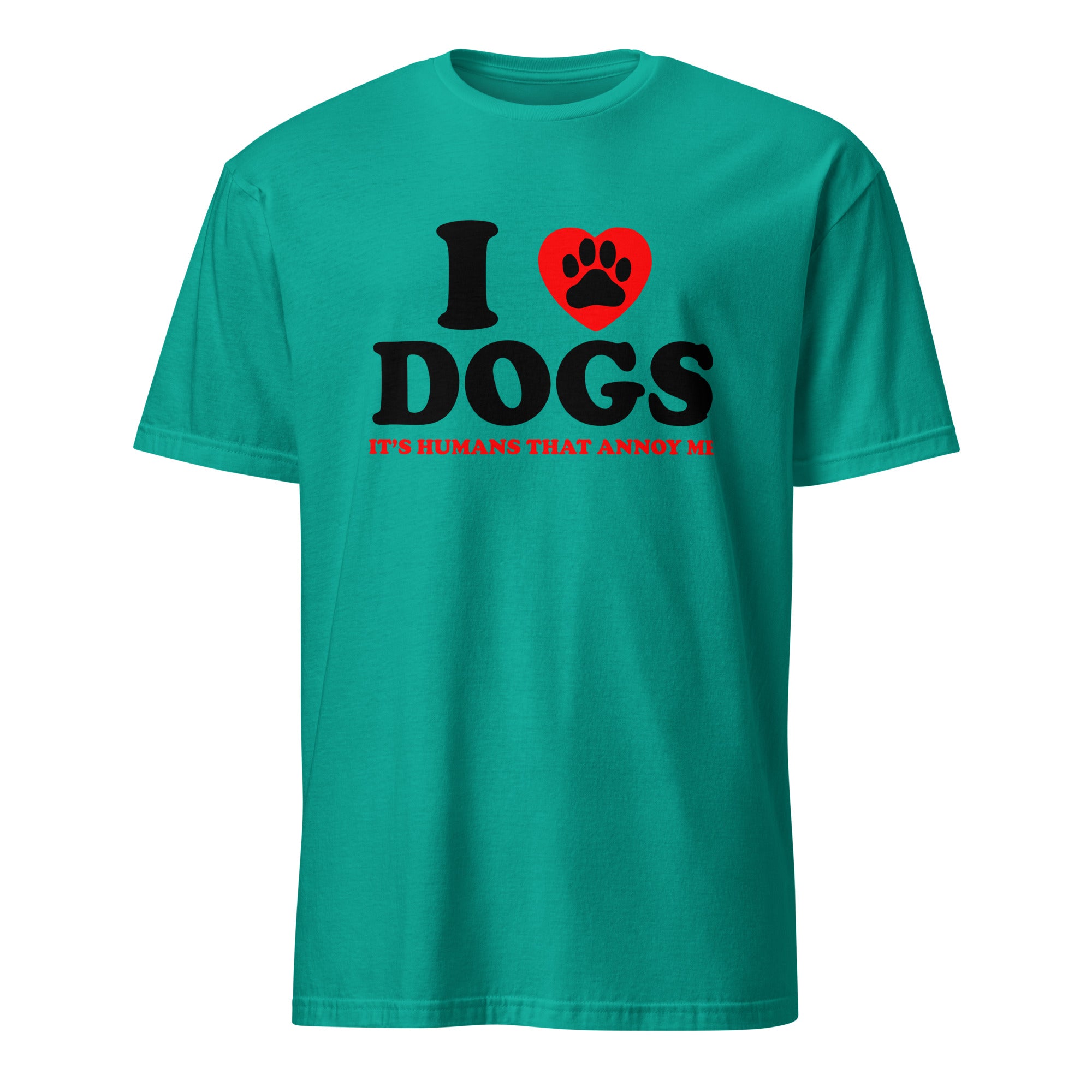 Teal t-shirt with 'I ❤️ DOGS ❤️ IT'S HUMANS THAT ANNOY ME' text on a white background