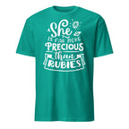Teal t-shirt with white She Is Far More Precious Than Rubies text on a white background