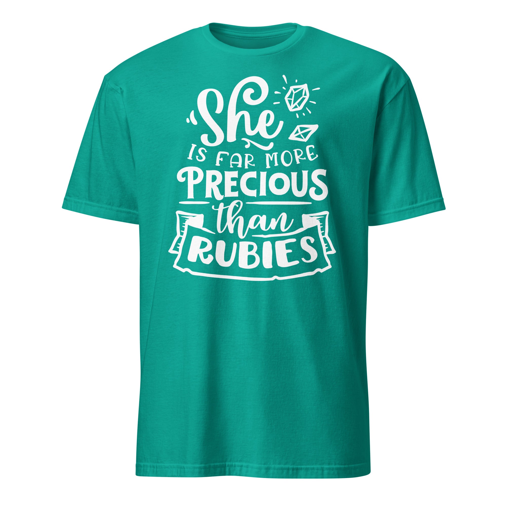 Teal t-shirt with white She Is Far More Precious Than Rubies text on a white background