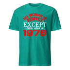 Teal t-shirt with red and white No Women Is Perfect Except Those Born In 1976 text on a white background