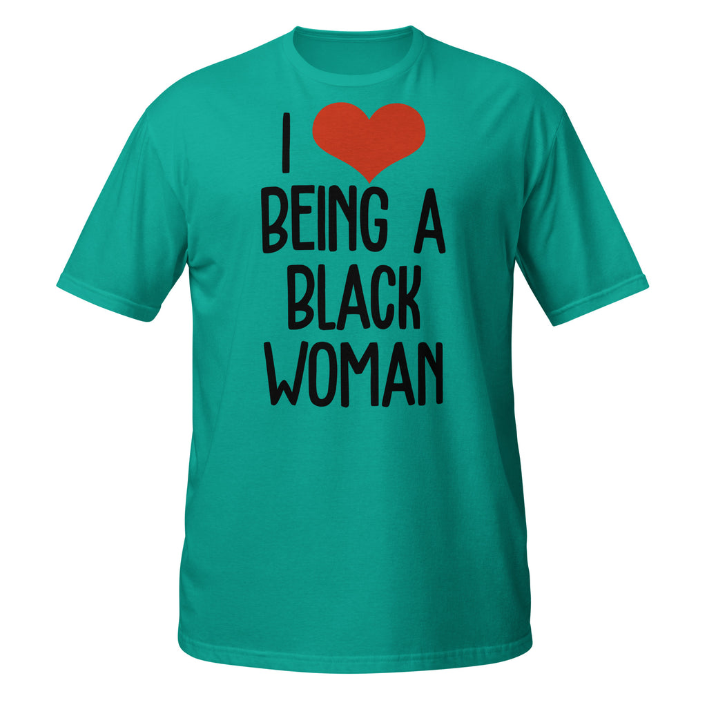 Teal t-shirt with 'I ❤️ BEING A BLACK WOMAN' text on a white background