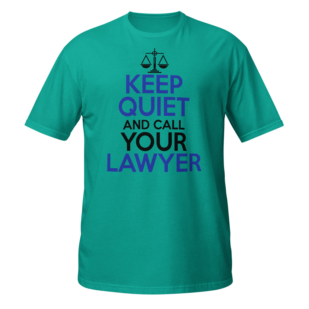 Teal t-shirt with 'Keep Quiet and Call Your Lawyer' text on a white background