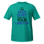 Teal t-shirt with 'Keep Quiet and Call Your Lawyer' text on a white background