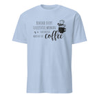 LIght Blue t-shirt with "Behind Every Successful Woman Is a Substantial Amount Of Coffee" text and graphic on a white background
