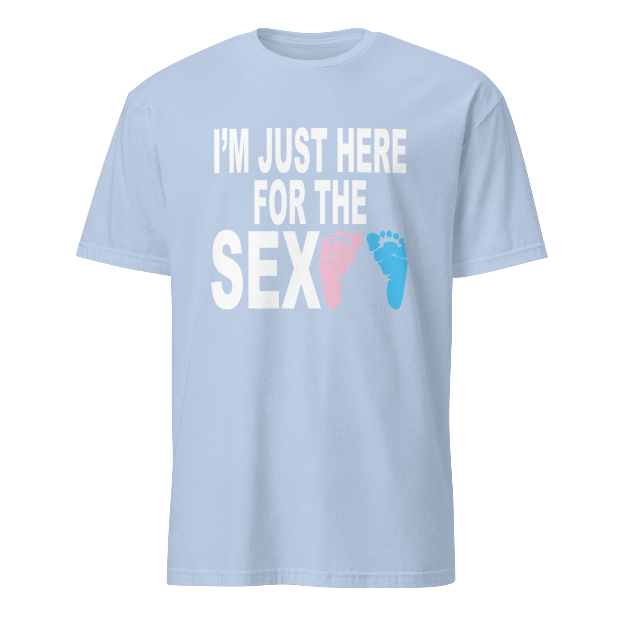 Light Blue unisex t-shirt with bold black text reading "I'm Just Here for the Sex" displayed flat-lay, styled for a gender reveal party theme with pink and blue accents in the background