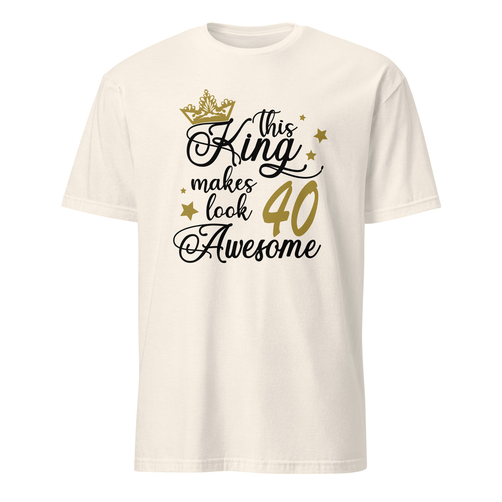 Natural t-shirt with a humorous birthday message, "This King Makes 40 Look Awesome" design on a white background