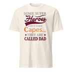 Natural t-shirt with T-shirt design reading “Some super heroes don’t have capes… they’re called Dad”