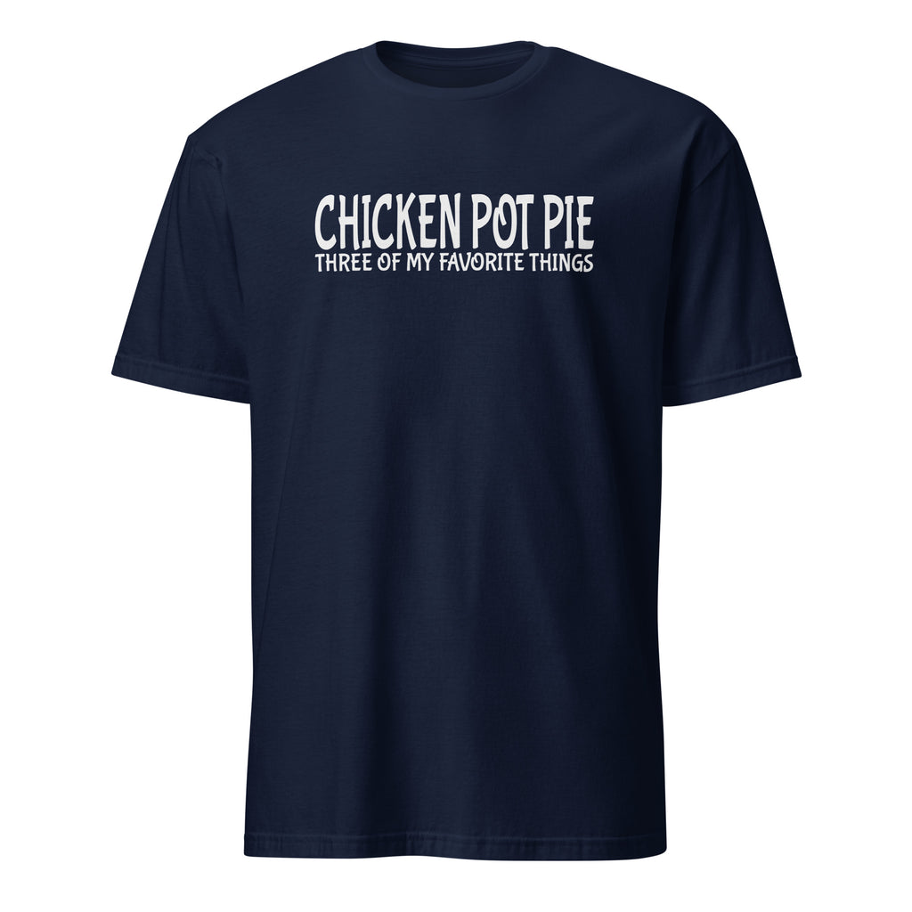 Navy t-shirt with 'CHICKEN POT PIE THREE OF MY FAVORITE THINGS' text on a white background