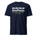 Navy blue t-shirt with white Billion Dollar Entrepreneur text on a white background