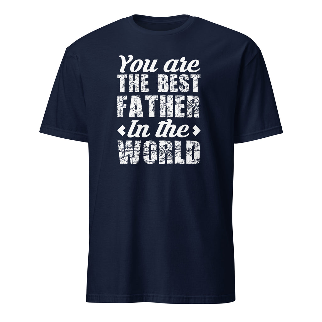 Navy t-shirt with white text design reading “You Are The Best Father In the World”