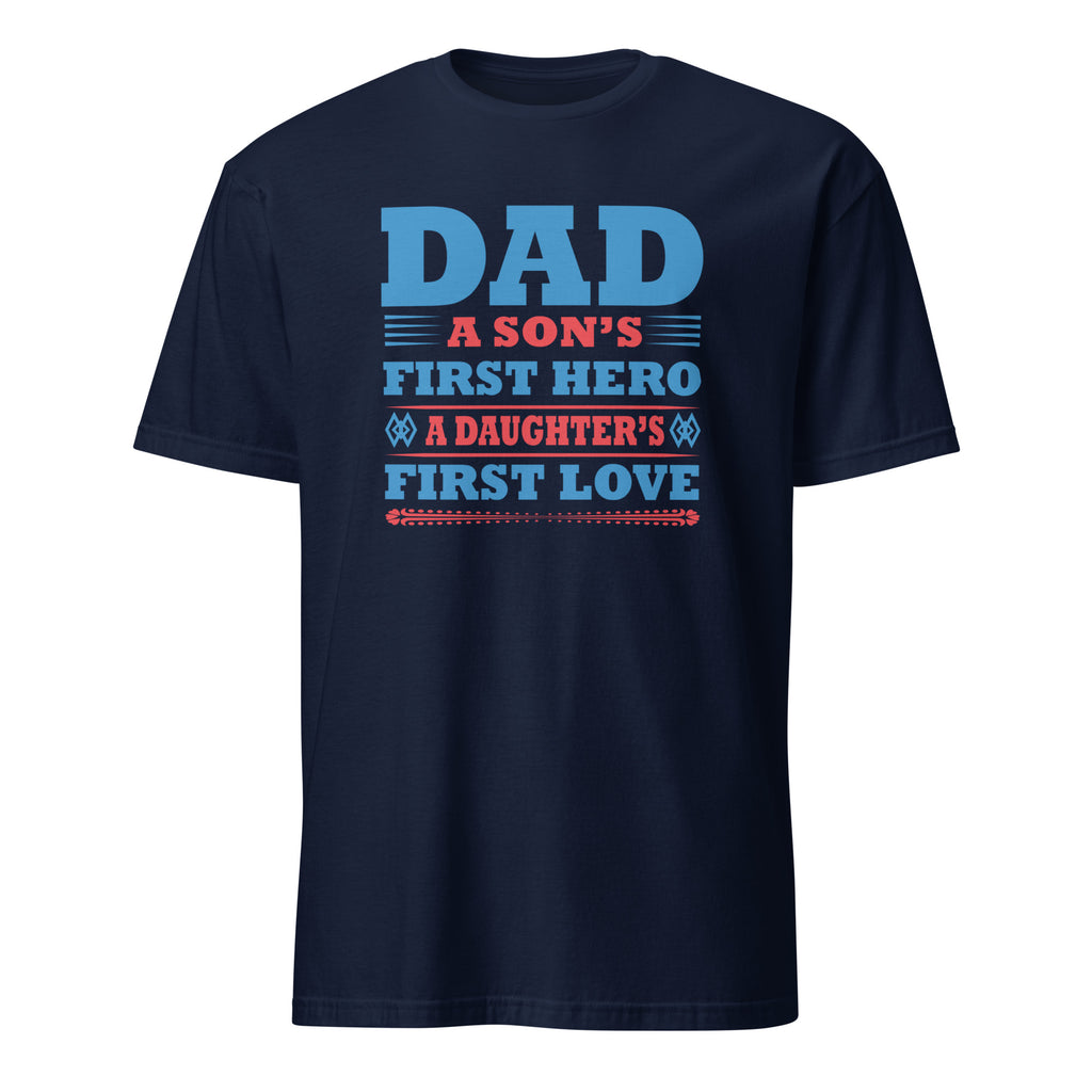 Navy t-shirt with Patriotic dad quote t-shirt design reading “Dad a son’s first hero a daughter’s first love”