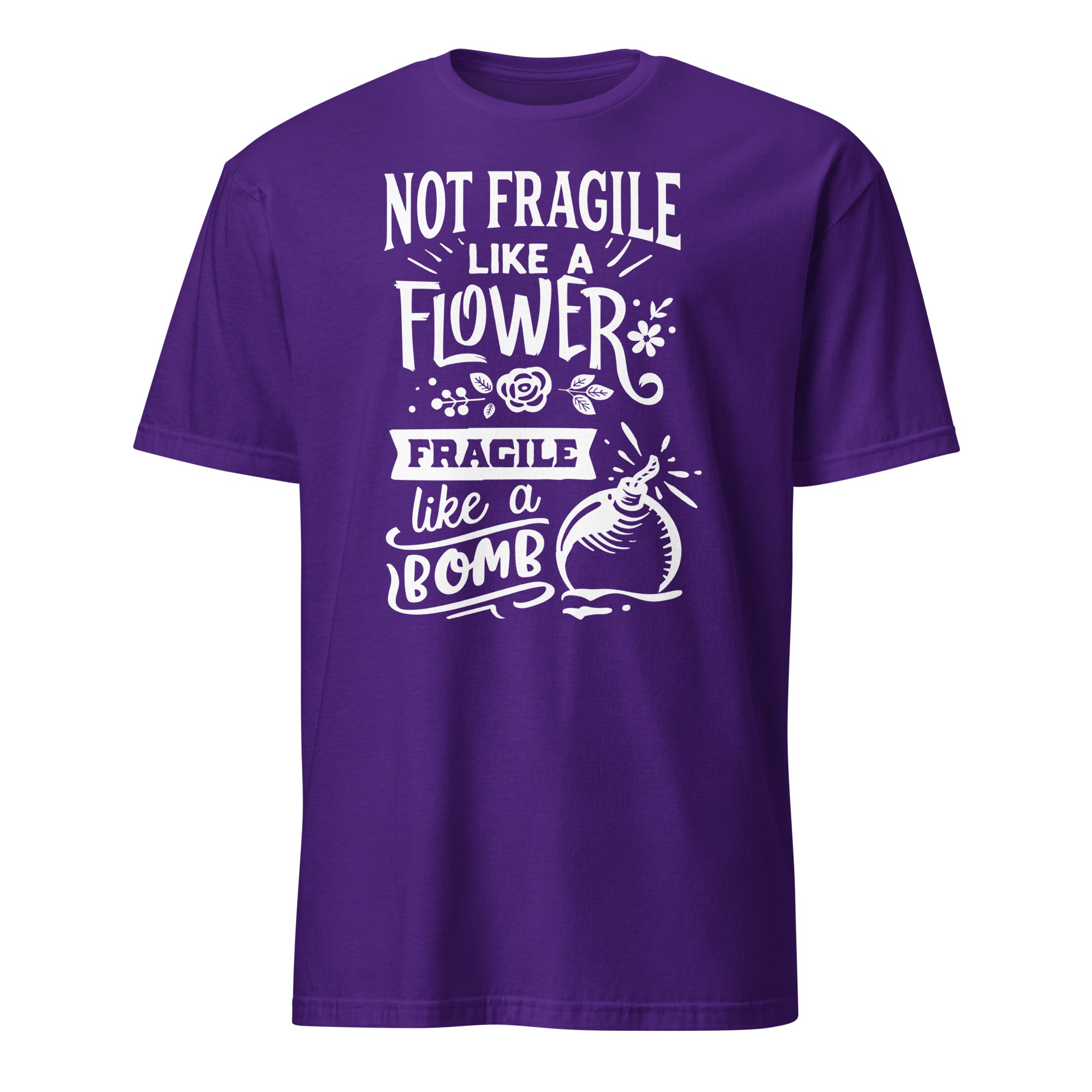 Purple t-shirt with white Not Fragile Like A Flower Fragile Like A Bomb text and graphic on a white background