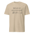 Sand t-shirt with humorous coffee-themed text, What Goes Best With A Cup Of Coffee? Another Cup on a white background