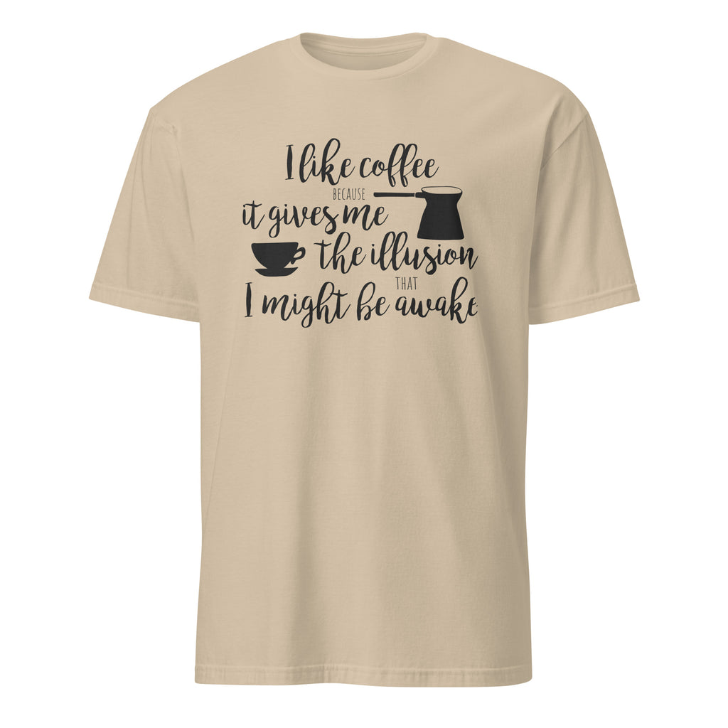 Beige t-shirt with "I Like Coffee Because It Gives Me The Illusion I Might Be Awake" text design on a white background