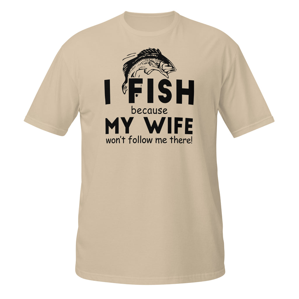 Beige t-shirt with fishing graphic and I Fish Because My Wife Won't Follow Me There text on a white background
